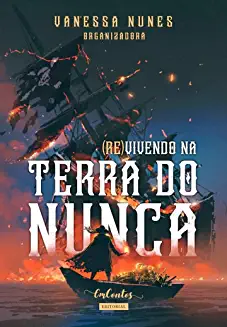 Resenha: Re(vivendo) na terra do nunca - Vanessa Nunes 