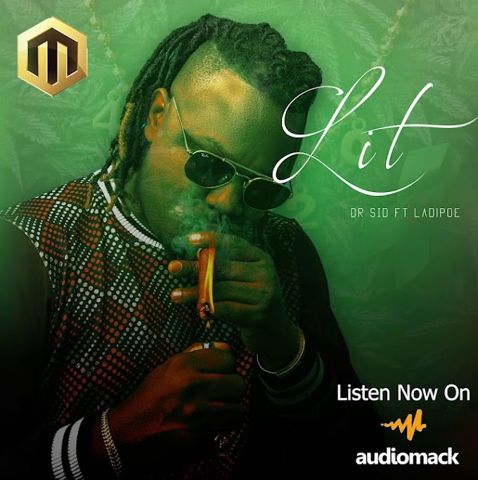 Dr Sid ft ladipoe - Lit