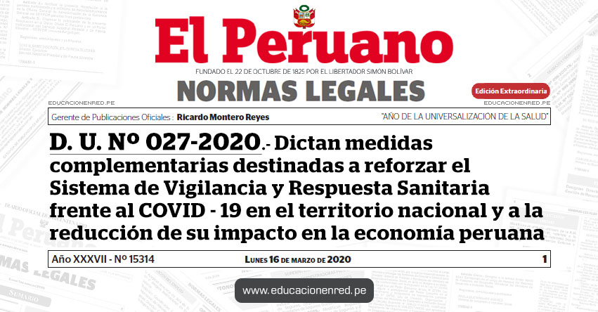 D. U. Nº 027-2020.- Dictan medidas complementarias destinadas a reforzar el Sistema de Vigilancia y Respuesta Sanitaria frente al COVID - 19 en el territorio nacional y a la reducción de su impacto en la economía peruana