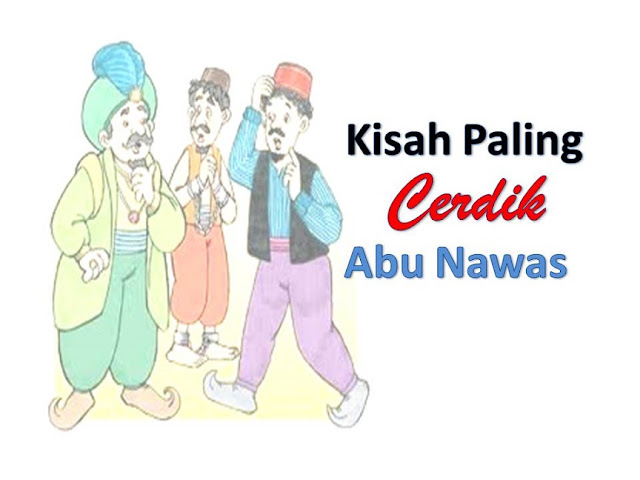 Kisah Abu Nawas Paling Cerdik