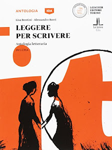 Leggere per scrivere. Antologia letteraria. Per i CPIA: 1