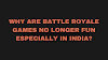 Why are Battle Royale Games No Longer Fun Especially in India?