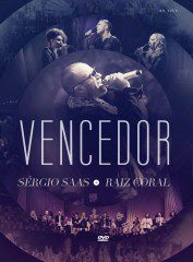 Sérgio Saas e Raiz Coral - Vencedor 2012 Àudio DVD 2012