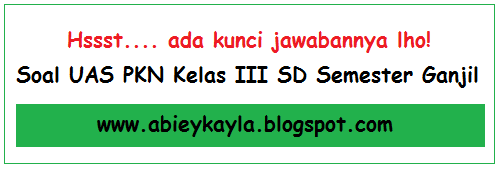 Soal UAS PKN kelas 3 SD Semester 1 Ganjil 35 PG Isian Esay dan Kunci Jawaban