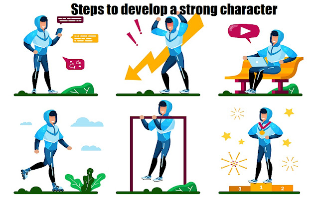 Steps to develop a strong character