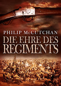 Die Ehre des Regiments: Abenteuerroman (James Ogilvie 14)