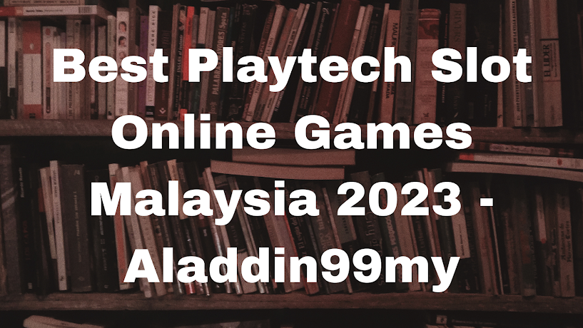 Best Playtech Slot Online Games Malaysia 2023 - Aladdin99my