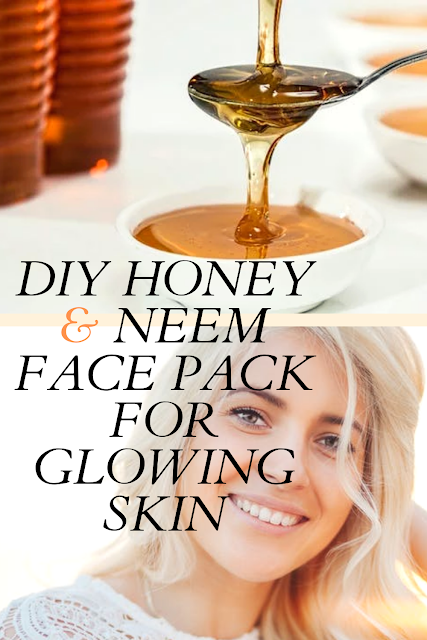 DIY HONEY AND NEEM FACE PACK FOR GLOWING SKIN
