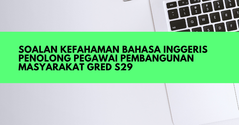 Soalan Kefahaman Bahasa Inggeris Penolong Pegawai 