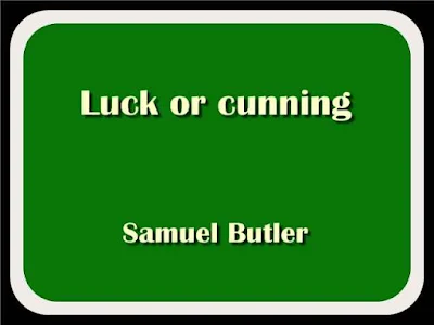 Luck, or cunning