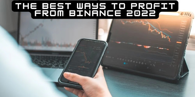The best ways to profit from binance 2022
