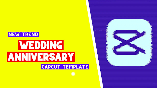 Happy Wedding Anniversary CapCut Template Link 2023