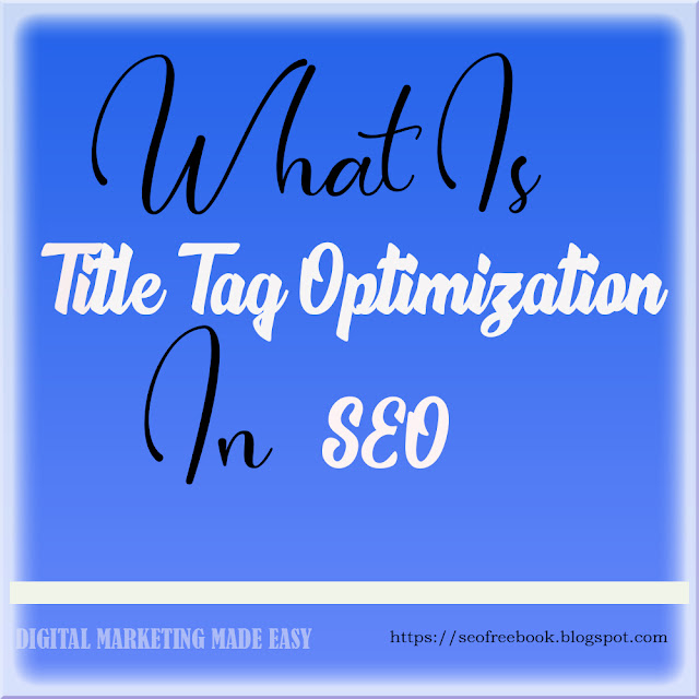What Is Title Tag Optimization In SEO