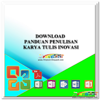 DOWNLOAD PANDUAN PENULISAN KARYA TULIS INOVASI