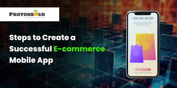Steps to Create a Successful E-commerce Mobile App