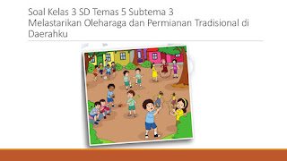 Soal Tematik Kela 4 SD Tema 5 Subtema 3 Permainan Tradisioanal