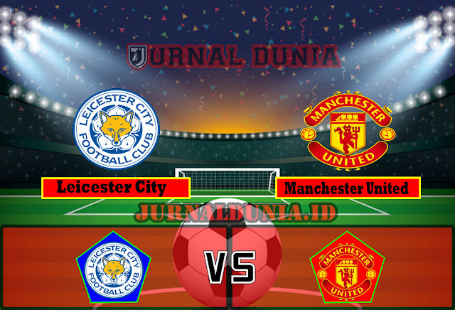 Prediksi Leicester City Vs Manchester United , Senin 22 Maret 2021 Pukul 00.00 WIB