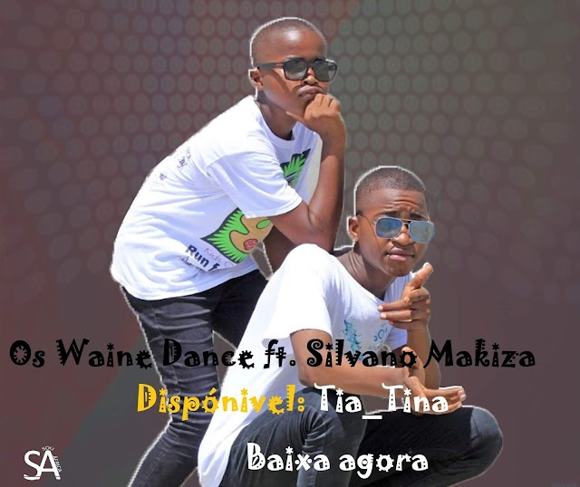 Os Waine Dance ft. Silvano Makiza - Tia Tina (Afro House)