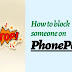 How to block someone on PhonePe
