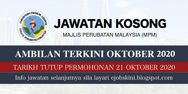  Jawatan Kosong Majlis Perubatan Malaysia (MPM) Oktober 2020