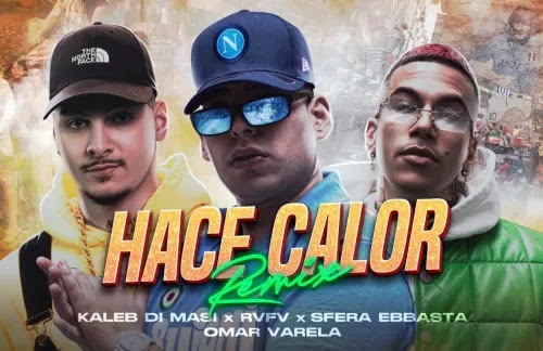 Hace Calor (Remix) | Kaleb Di Masi & Sfera Ebbasta & RVFV & Omar Varela Lyrics