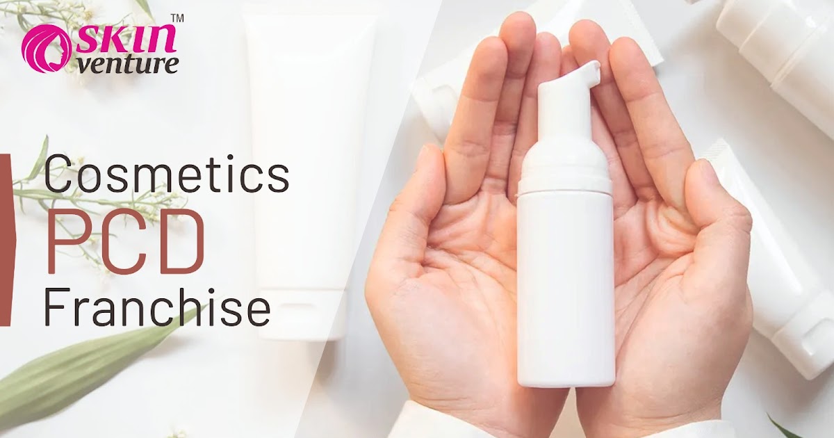 The Importance of Cosmetics PCD franchise to boost the growth of the Indian pharmaceutical industry ~ Derma PCD Franchise