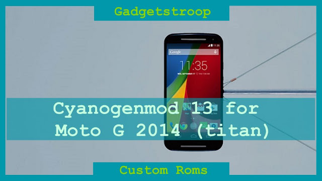 Install Cyanogenmod 13 rom on Motorola Moto G 2014 aka titan