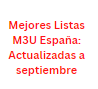 Mejores Listas M3U España: Actualizadas a septiembre