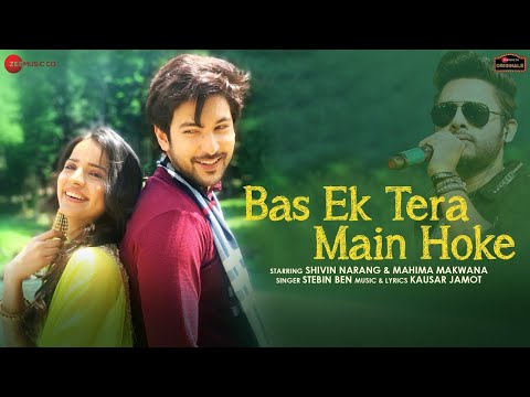 Bas Ek tera Main Hoke (बस एक तेरा मैं होके)  by Stebin Ben new single track 2021