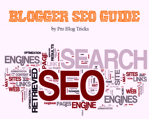 Blogger SEO Guide for BlogSpot Bloggers - The Complete search engine optimization tutorial 