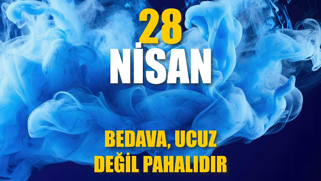 Bedava, Ucuz Değil Pahalıdır | 28 Nisan / 365 Gün Öz Disiplin