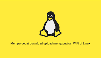 Mempercepat download upload menggunakan WiFi di Linux