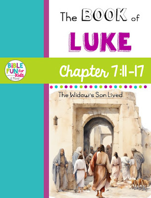 https://www.biblefunforkids.com/2024/03/luke-chapter-7-widows-son-lived.html