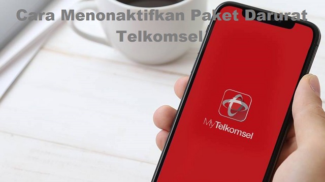 Cara Menonaktifkan Paket Darurat Telkomsel