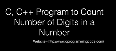 C, C++ Program to Count Number of Digits in a Number