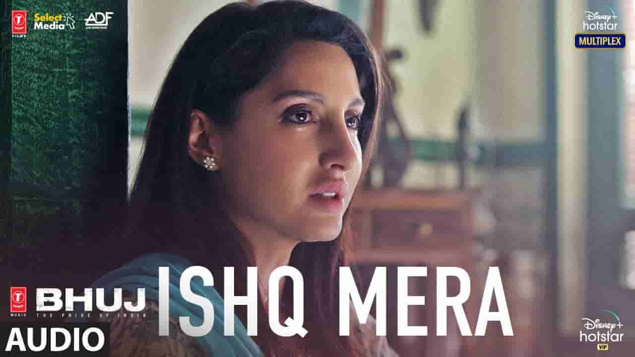 इश्क मेरा Ishq mera lyrics in Hindi Bhuj Pratibha Singh Baghel Bollywood Song