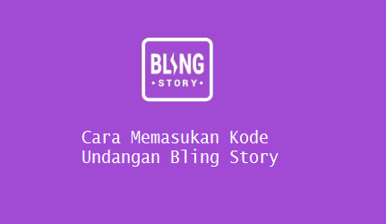 Cara Memasukan Kode Undangan Bling Story