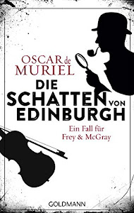 Die Schatten von Edinburgh: Ein Fall für Frey und McGray 1