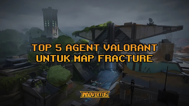 Agent Terbaik Untuk Map Fracture di Game Valorant