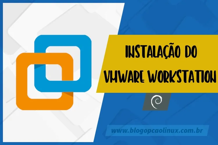 Passo a passo de instalação do VMware Workstation Pro/Player no Debian 12 'Bookworm'