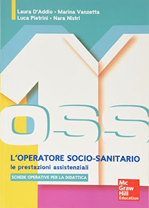 OSS l'operatore socio sanitario. Le prestazioni assistenziali. Con aggiornamento online