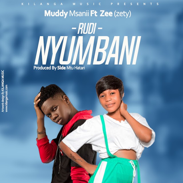 AUDIO | Muddy Msanii Ft Zee zety - Rudi Nyumbani | Download Now | Mp3