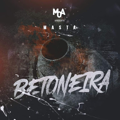  Masta - Betoneira ( Mistura & Masterização : M-Pontes)(Audio  & Video Oficial 2020)