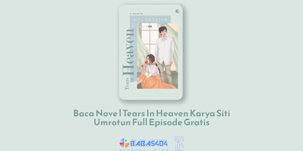 Baca Nove l Tears In Heaven - Siti Umrotun Full Episode Gratis