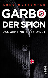 Garbo, der Spion: Das Geheimnis des D-Day