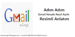 Adım Adım Nasıl Gmail Hesabı Açılır Resimli Anlatım - Adım Adım Gmail Hesabı Nasıl Açılır