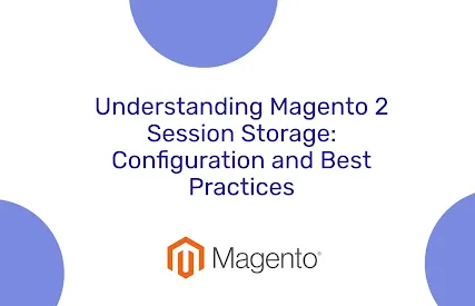 Understanding Magento 2 Session Storage: Configuration and Best Practices