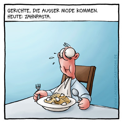 Gerichte die ausser Mode kommen. Heute Zahnpasta. Essen Nudeln Spaghetti Zähne Restaurant Cartoon Cartoons Witze witzig witzige lustige Bildwitze Bilderwitze Comic Zeichnungen lustig Karikatur Karikaturen Illustrationen Michael Mantel lachhaft Spaß Humor