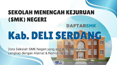 Daftar SMK Negeri di Kabupaten Deli Serdang Sumatera Utara