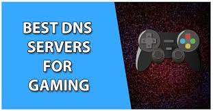 Best DNS Servers for Gaming